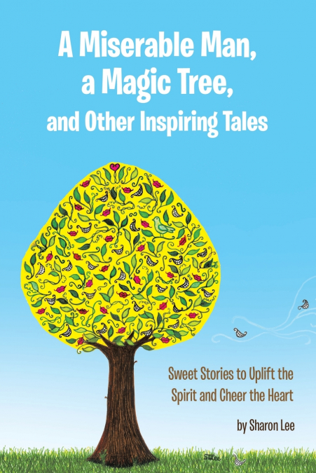 A Miserable Man, a Magic Tree, and Other Inspiring Tales