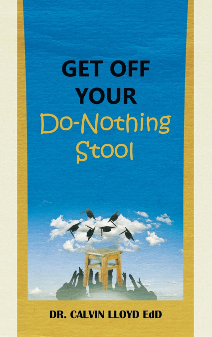 Get Off Your Do-Nothing Stool