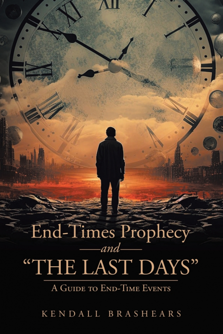 End-Times Prophecy and 'The Last Days'