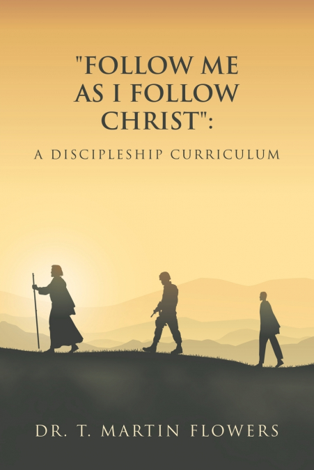 'Follow Me as I Follow Christ'