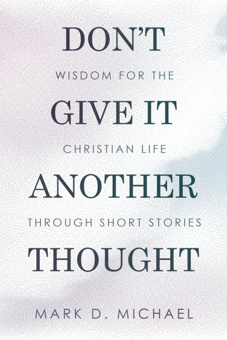 Don’t Give It Another Thought