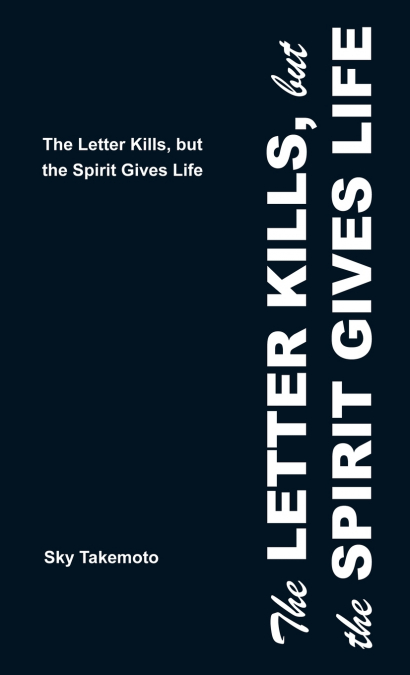 The Letter Kills, but the Spirit Gives Life