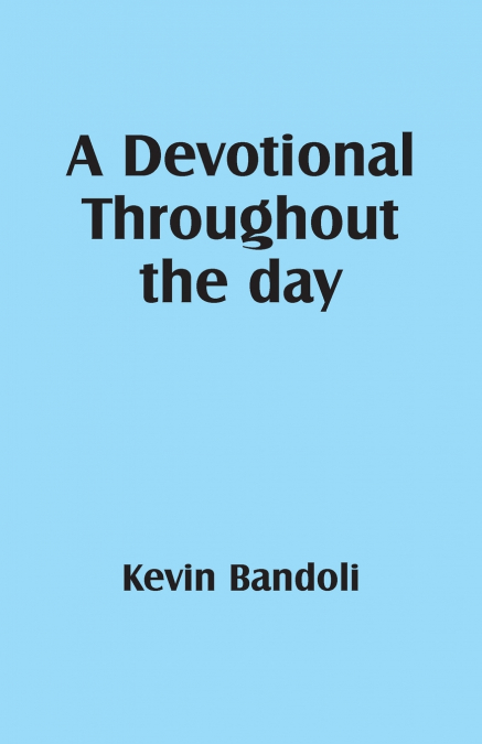 A Devotional Throughout the day