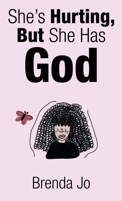 She’s Hurting, But She Has God