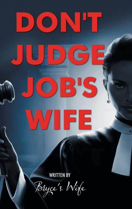 DON’T JUDGE JOB’S WIFE