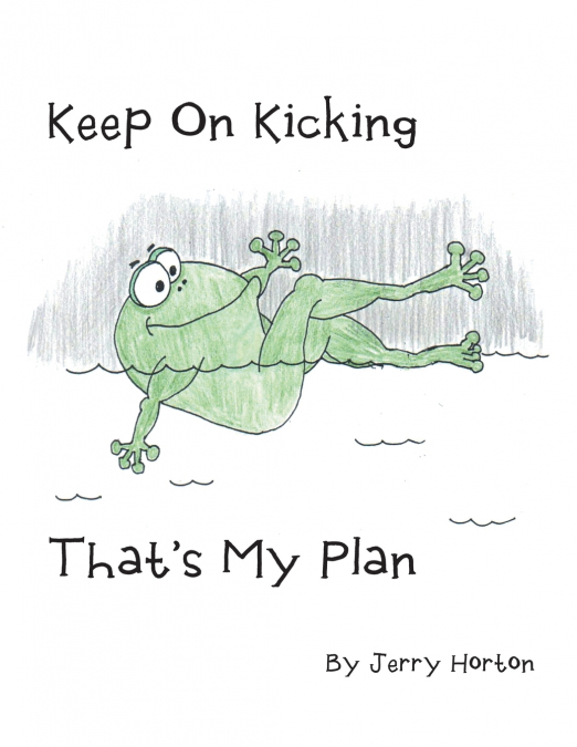 Keep On Kicking That’s My Plan