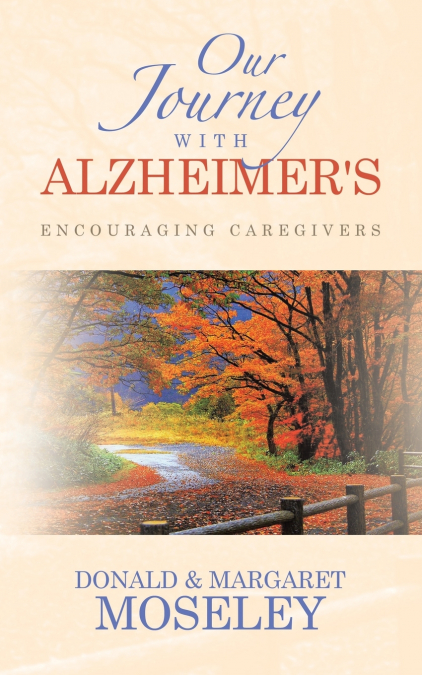 OUR JOURNEY WITH ALZHEIMER’S