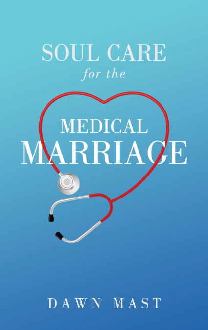 Soul Care for the Medical Marriage
