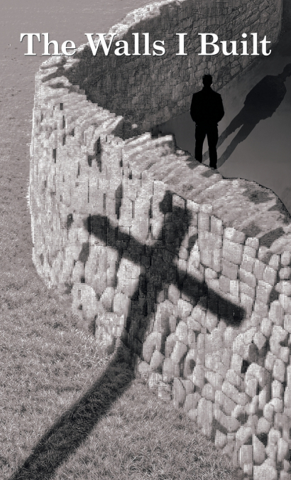 The Walls I Built