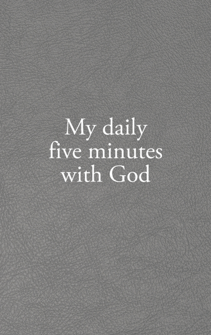 My daily five minutes with God