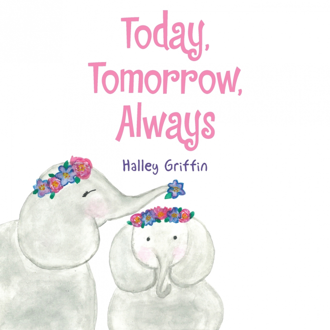 Today, Tomorrow, Always