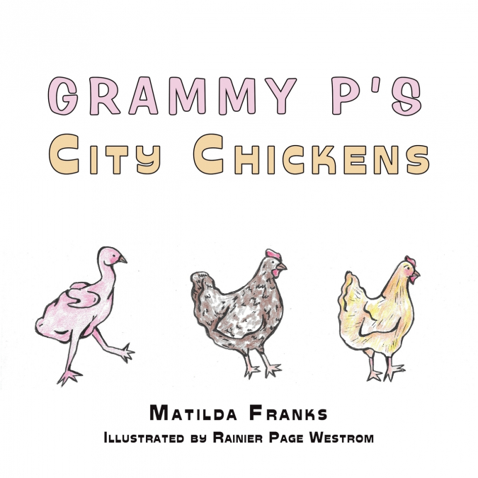 Grammy P’s City Chickens