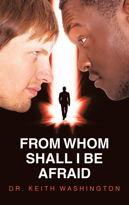 FROM WHOM SHALL I BE AFRAID
