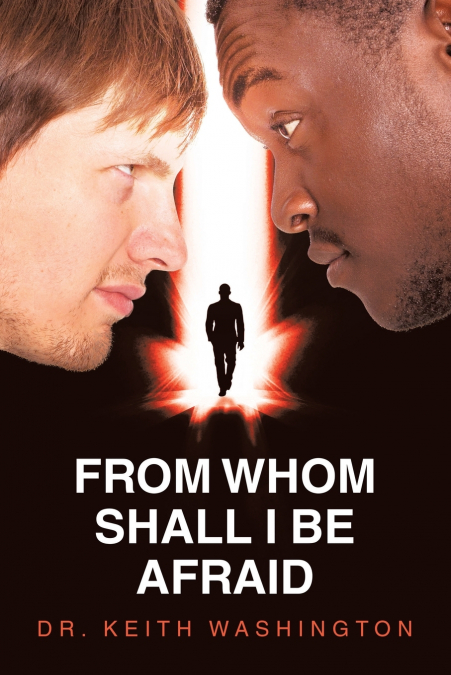 FROM WHOM SHALL I BE AFRAID