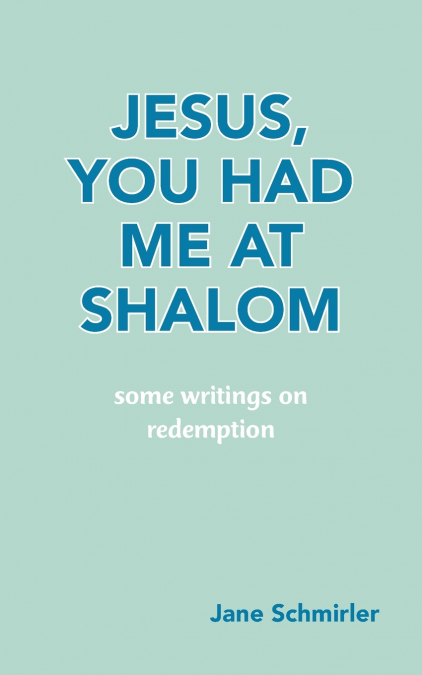 JESUS, YOU HAD ME AT SHALOM