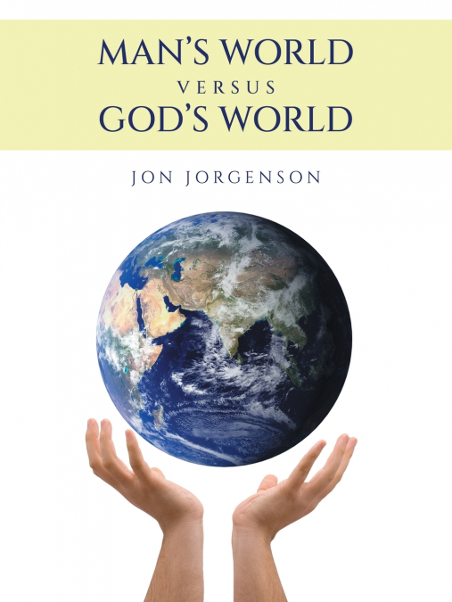 Man’s World Versus God’s World