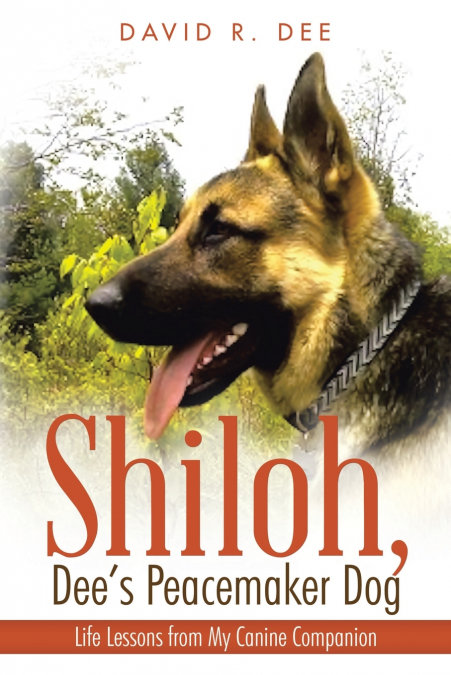 Shiloh, Dee’s Peacemaker Dog