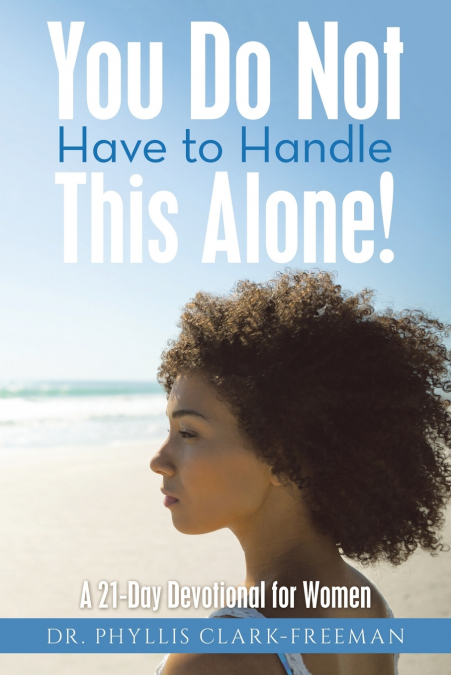 You Do Not Have to Handle This Alone!