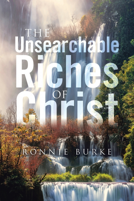 The Unsearchable Riches Of Christ
