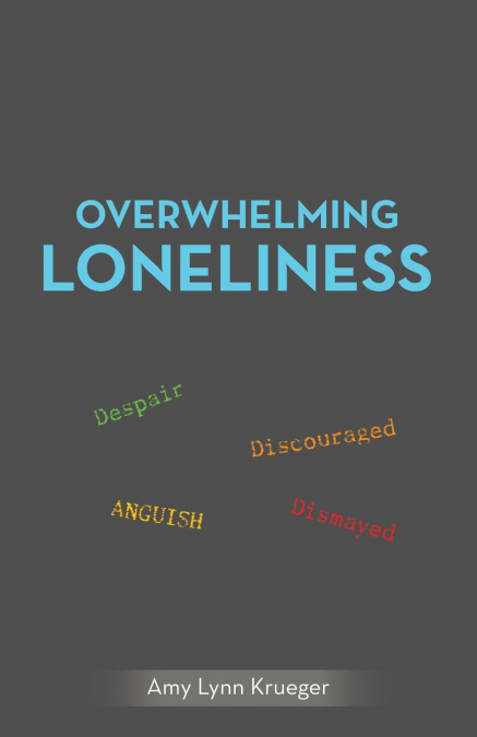 Overwhelming Loneliness