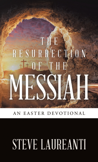 THE RESURRECTION OF THE MESSIAH