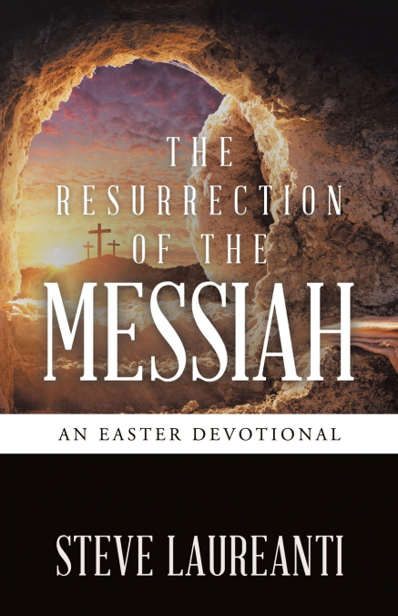 THE RESURRECTION OF THE MESSIAH