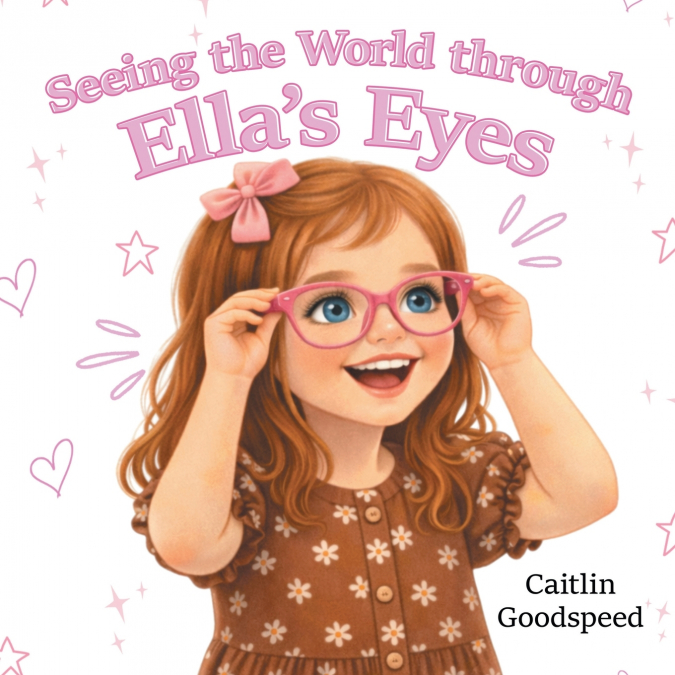 Seeing the World through Ella’s Eyes