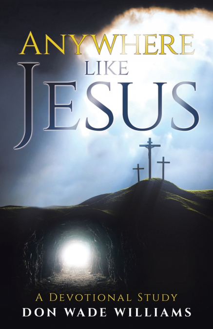 Anywhere like Jesus