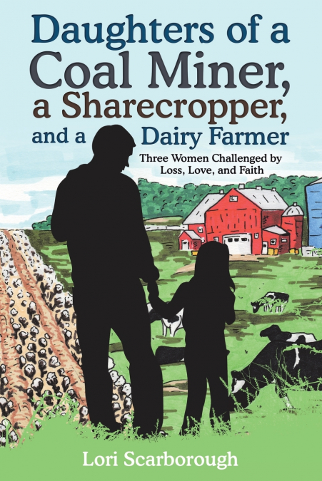 Daughters of a Coal Miner, a Sharecropper, and a Dairy Farmer