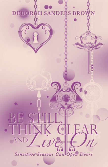 Be Still, Think Clear and Live On