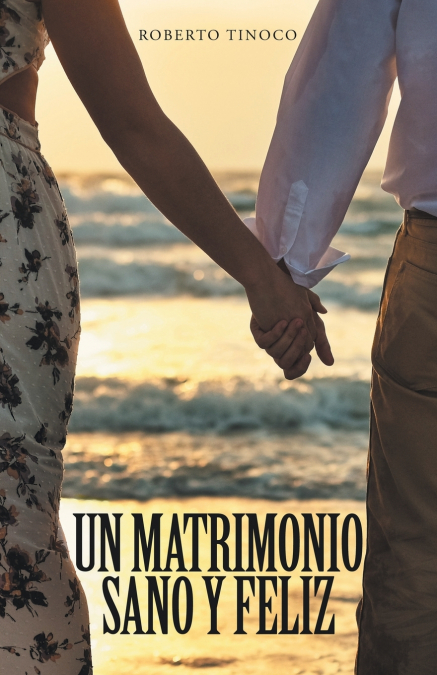 Un Matrimonio Sano y Feliz