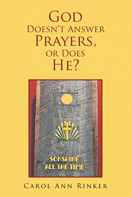 God Doesn’t Answer Prayers, or Does He?