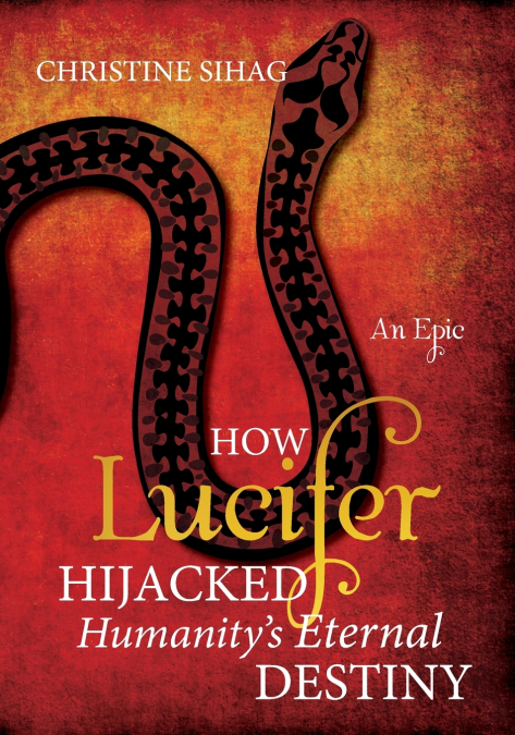 How Lucifer Hijacked Humanity’s Eternal Destiny