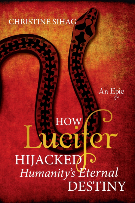 How Lucifer Hijacked Humanity’s Eternal Destiny