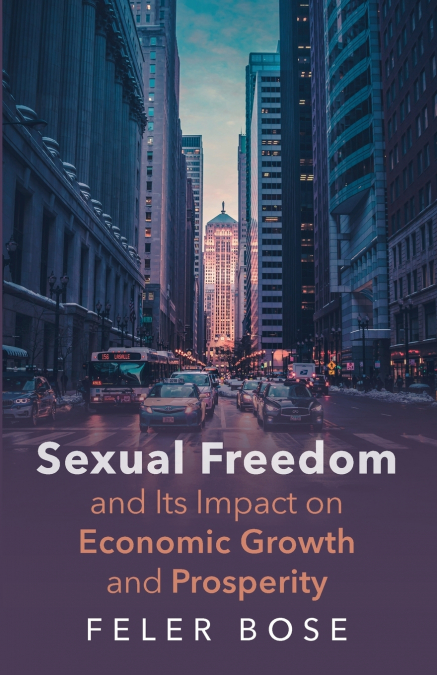 Sexual Freedom and Its Impact on Economic Growth and Prosperity
