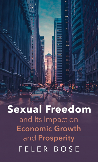 Sexual Freedom and Its Impact on Economic Growth and Prosperity