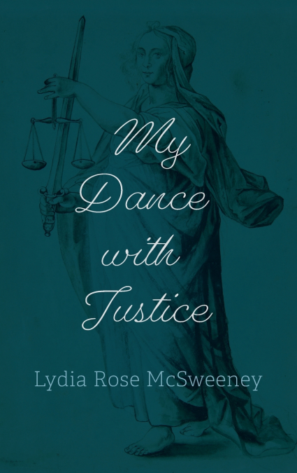 My Dance with Justice
