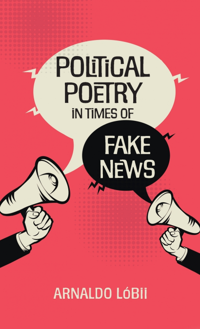 Political Poetry in Times of Fake News