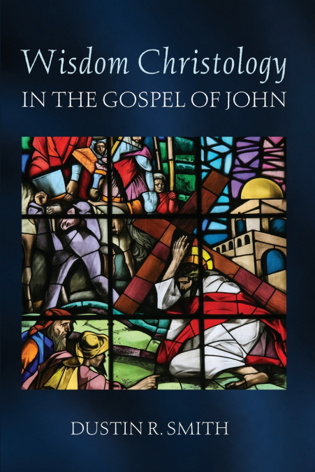 Wisdom Christology in the Gospel of John