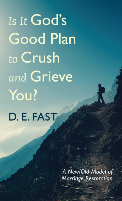 Is It God’s Good Plan to Crush and Grieve You?
