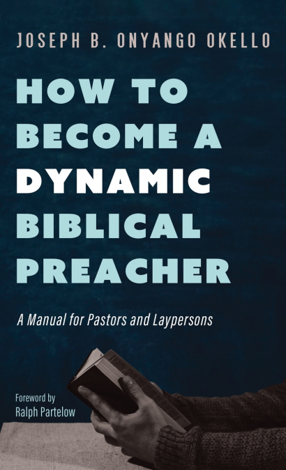How to Become a Dynamic Biblical Preacher