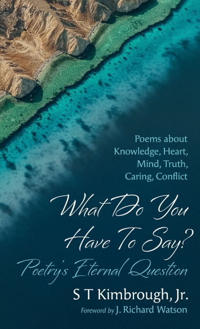 What Do You Have To Say? Poetry’s Eternal Question