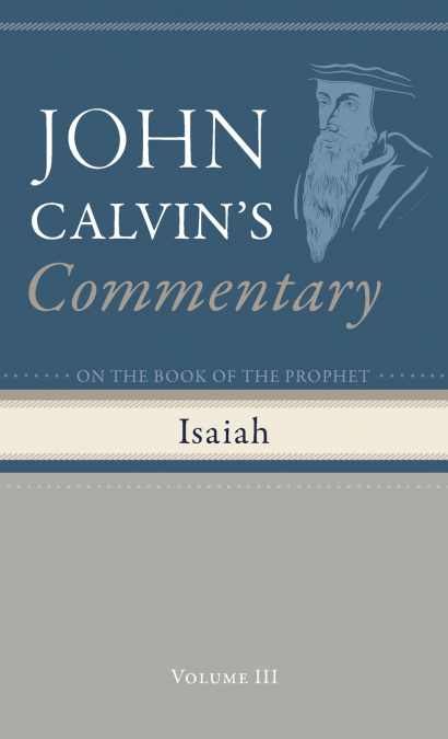 Commentary on the Book of the Prophet Isaiah, Volume 3
