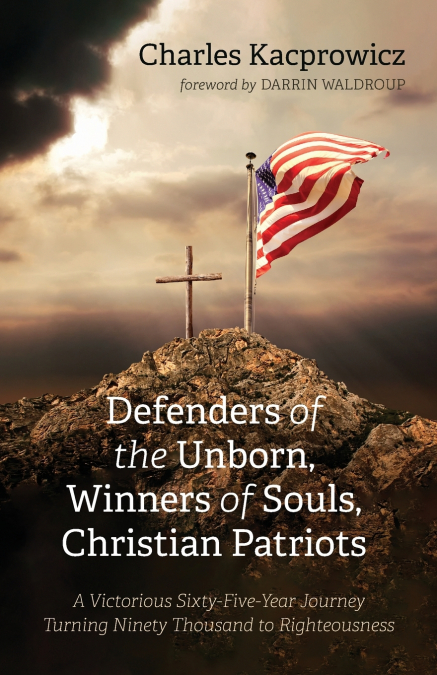 Defenders of the Unborn, Winners of Souls, Christian Patriots