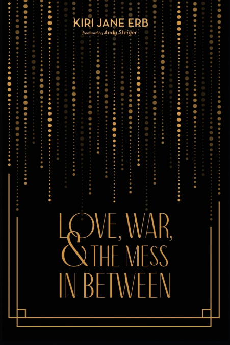 Love, War, and the Mess In Between