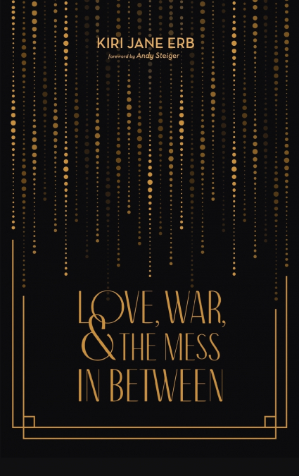 Love, War, and the Mess In Between
