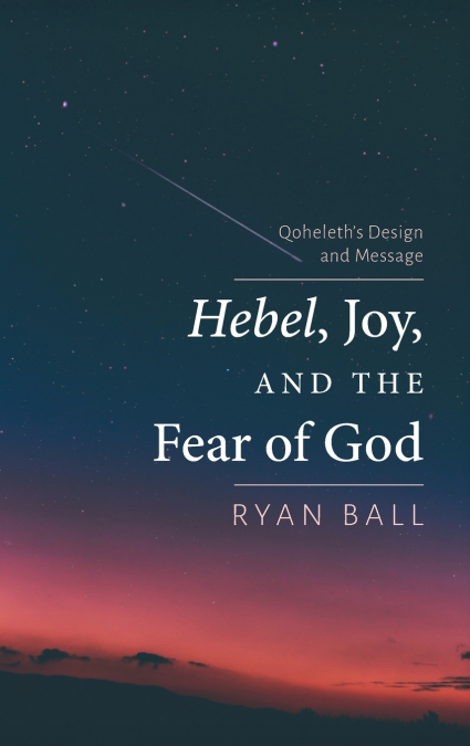 Hebel, Joy, and the Fear of God