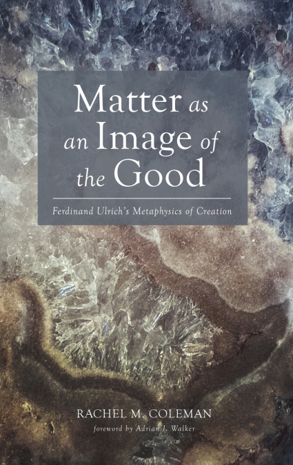 Matter as an Image of the Good