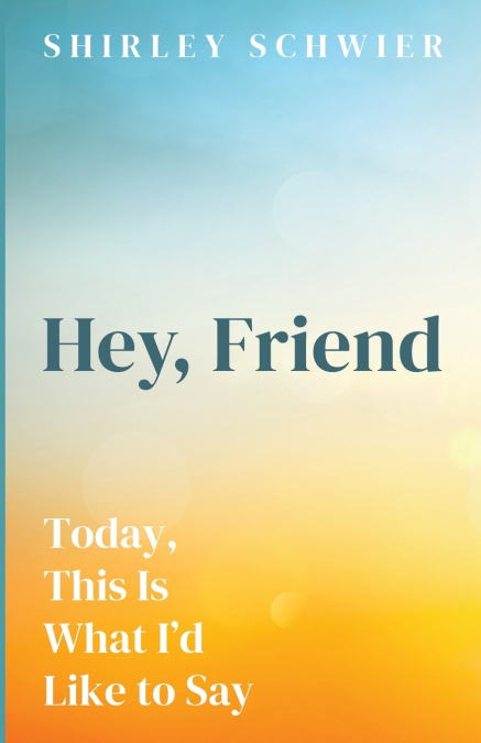 Hey, Friend