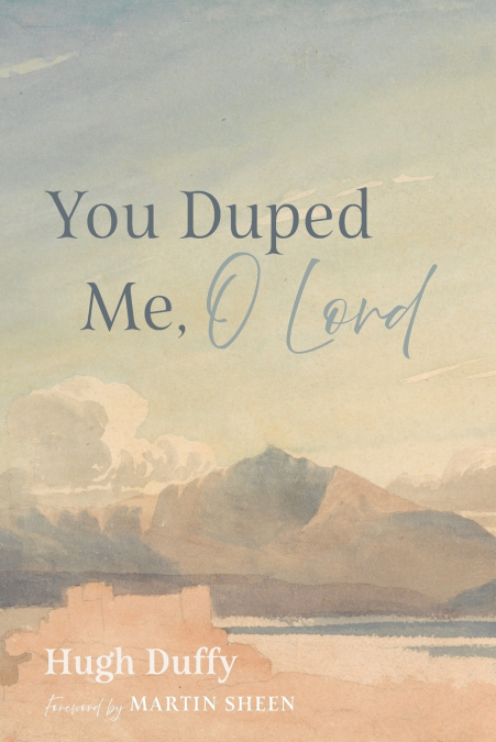 You Duped Me, O Lord